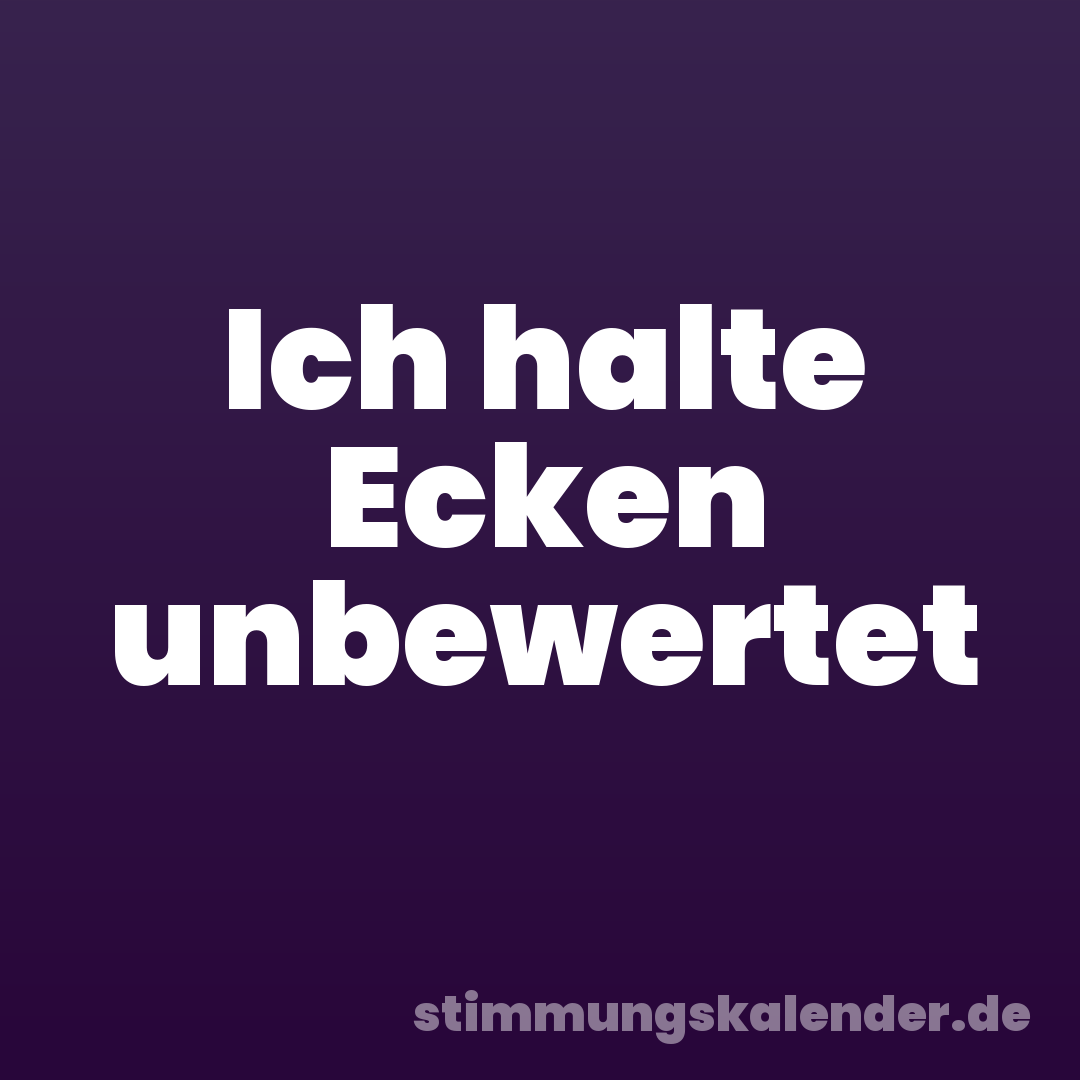 Ich halte Ecken unbewertet