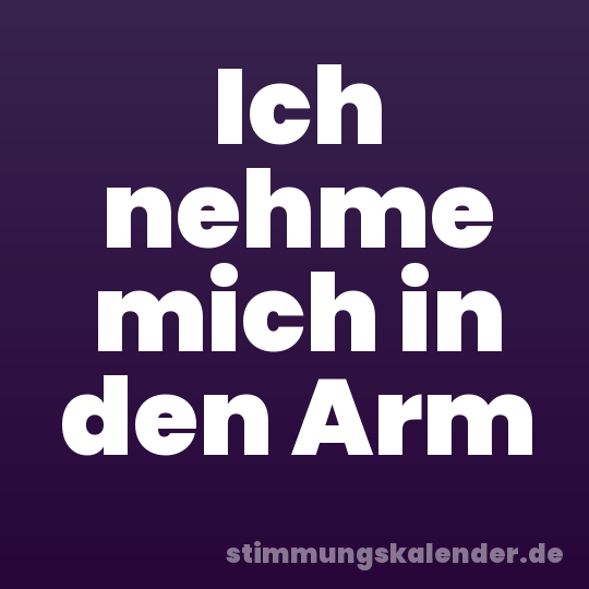 Ich nehme mich in den Arm