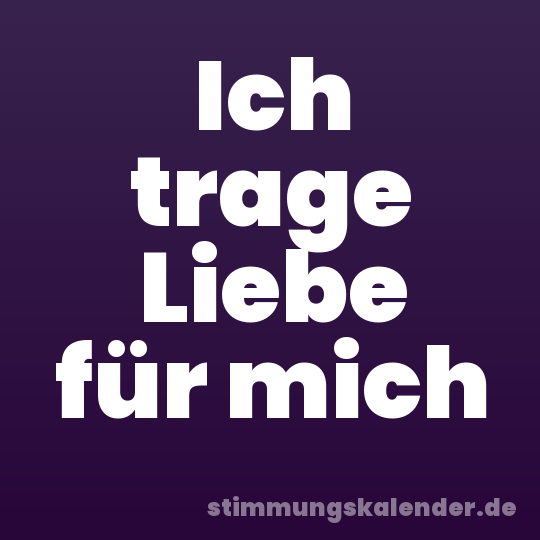 Ich trage Liebe für mich