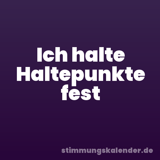 Ich halte Haltepunkte fest