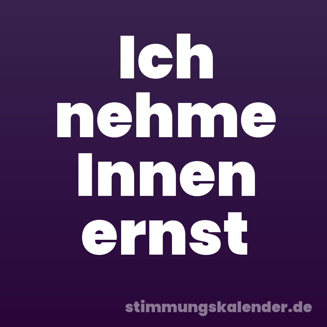 Ich nehme Innen ernst