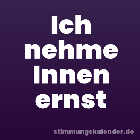 Ich nehme Innen ernst