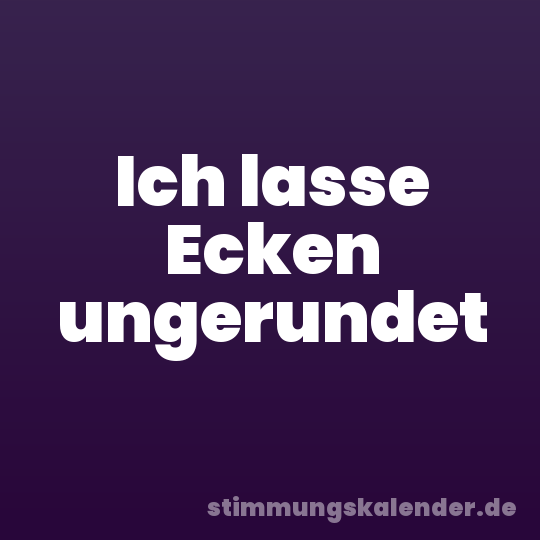 Ich lasse Ecken ungerundet
