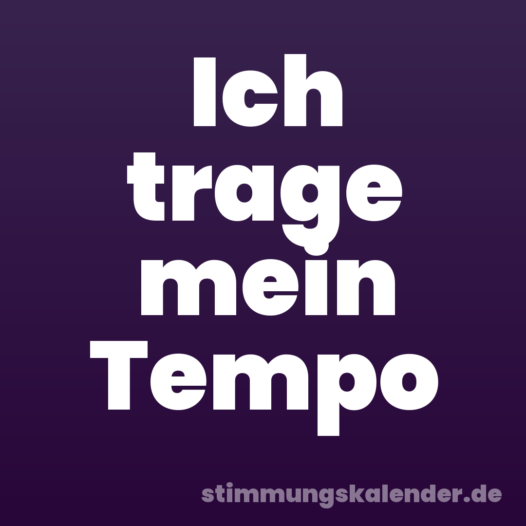 Ich trage mein Tempo
