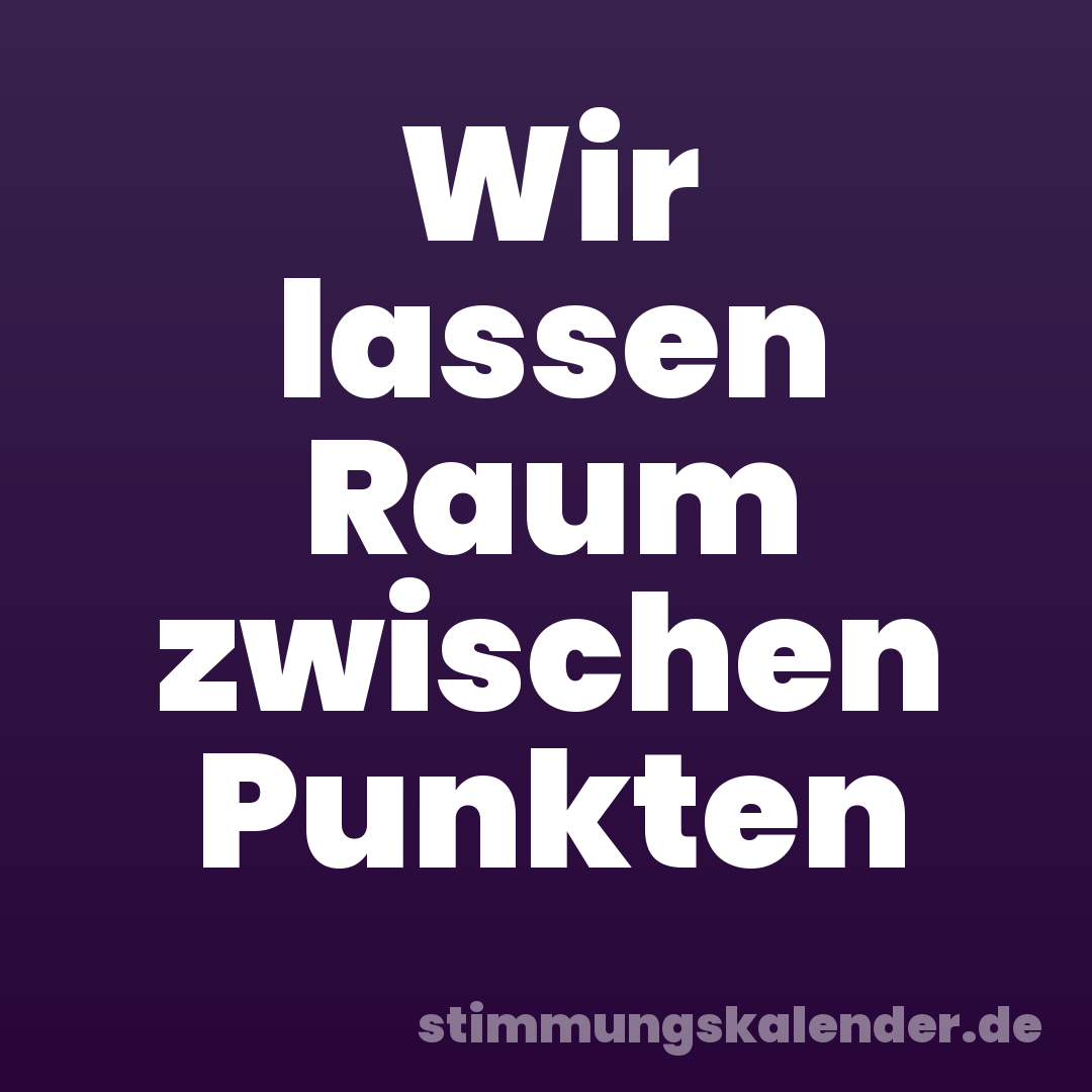 Wir lassen Raum zwischen Punkten