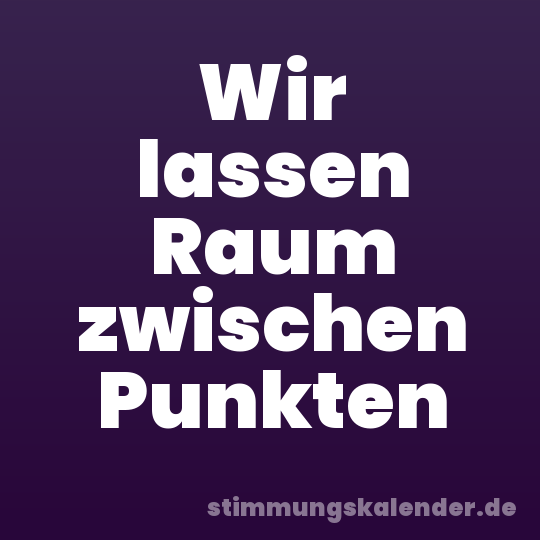 Wir lassen Raum zwischen Punkten