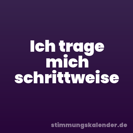 Ich trage mich schrittweise