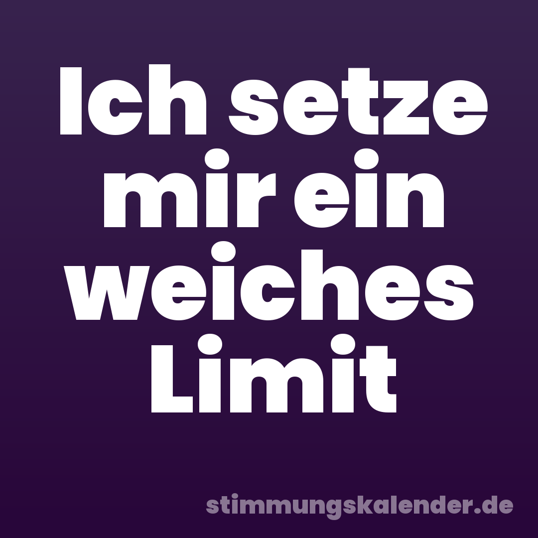 Ich setze mir ein weiches Limit