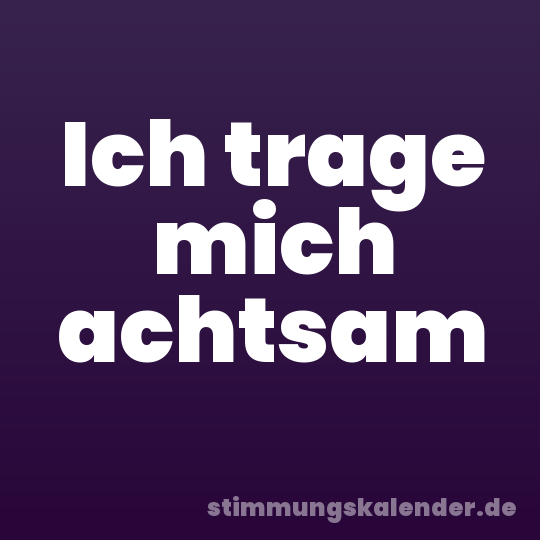 Ich trage mich achtsam