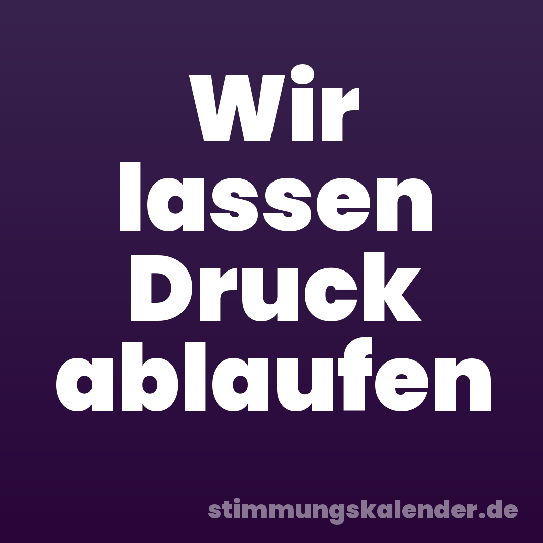 Wir lassen Druck ablaufen