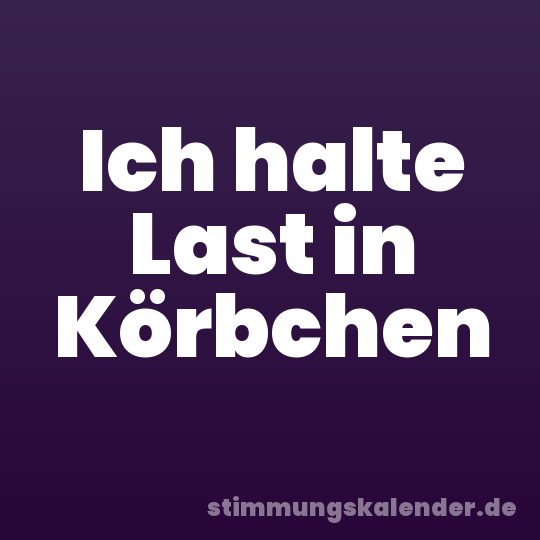 Ich halte Last in Körbchen