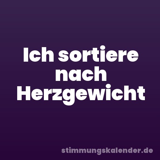 Ich sortiere nach Herzgewicht