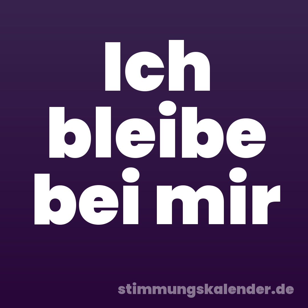 Ich bleibe bei mir