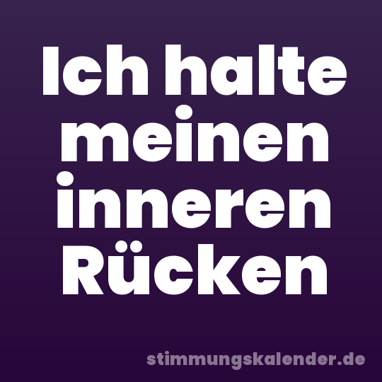 Ich halte meinen inneren Rücken