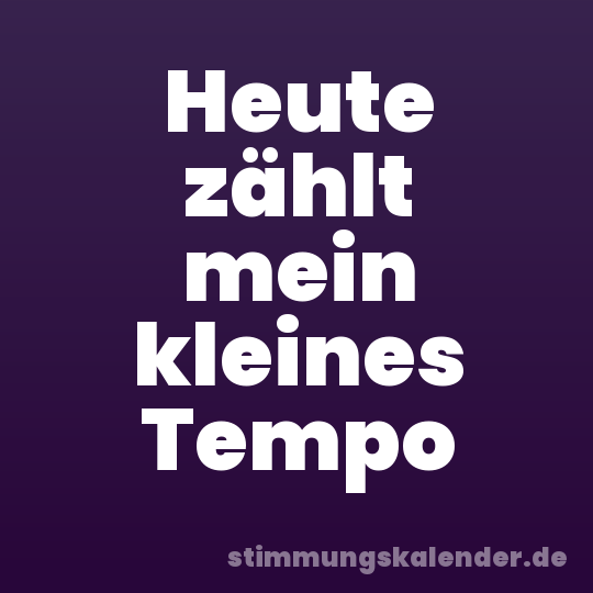 Heute zählt mein kleines Tempo