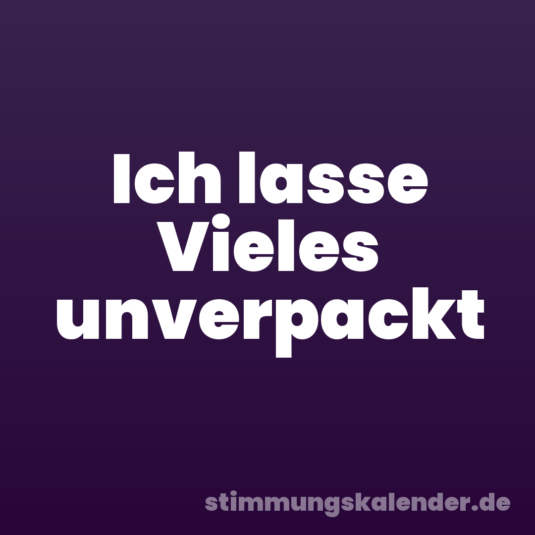 Ich lasse Vieles unverpackt