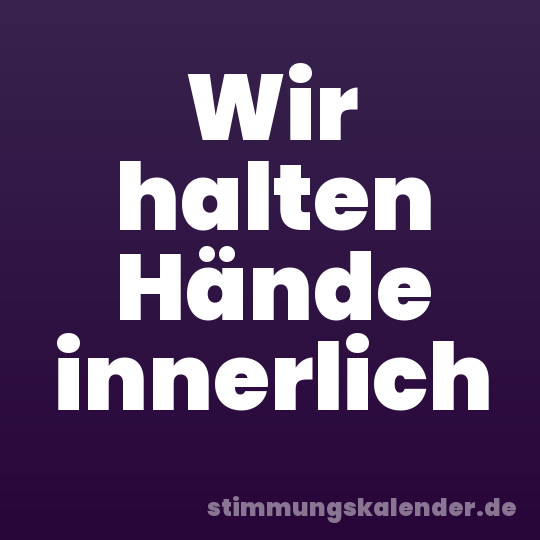 Wir halten Hände innerlich