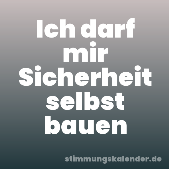 Ich darf mir Sicherheit selbst bauen