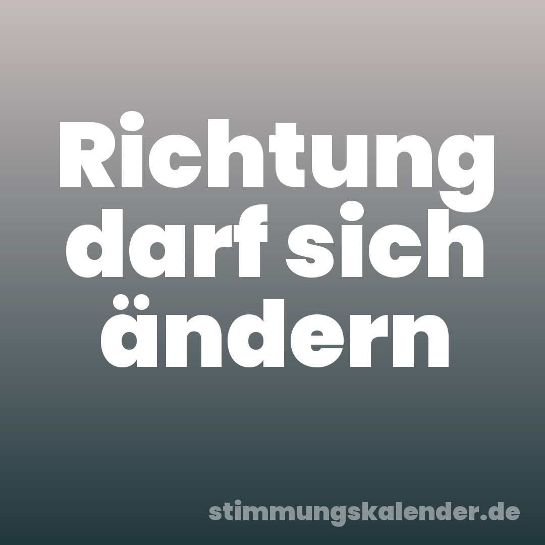Richtung darf sich ändern