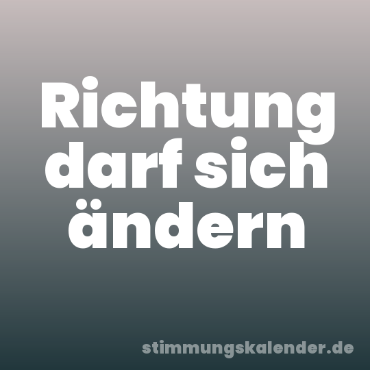 Richtung darf sich ändern