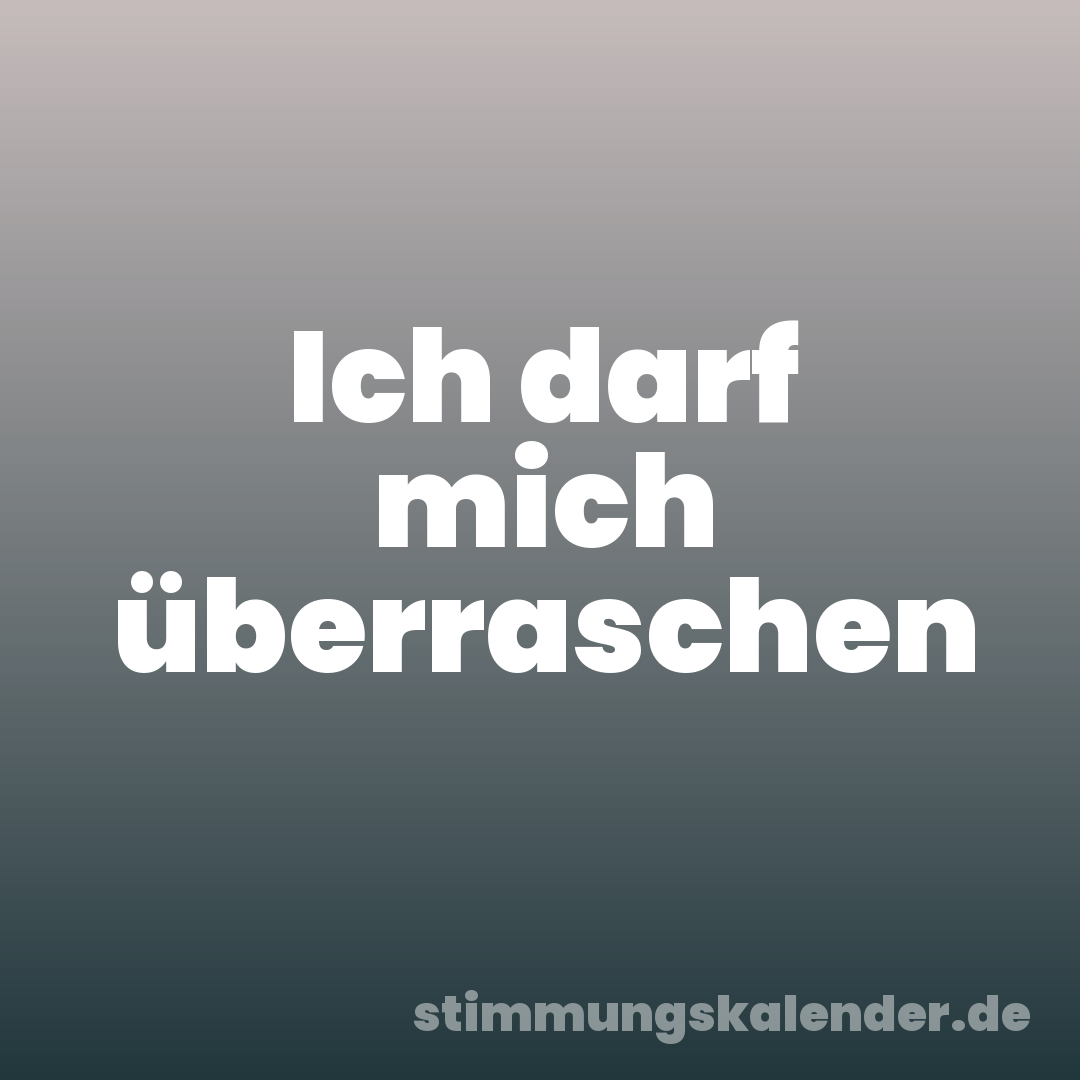 Ich darf mich überraschen