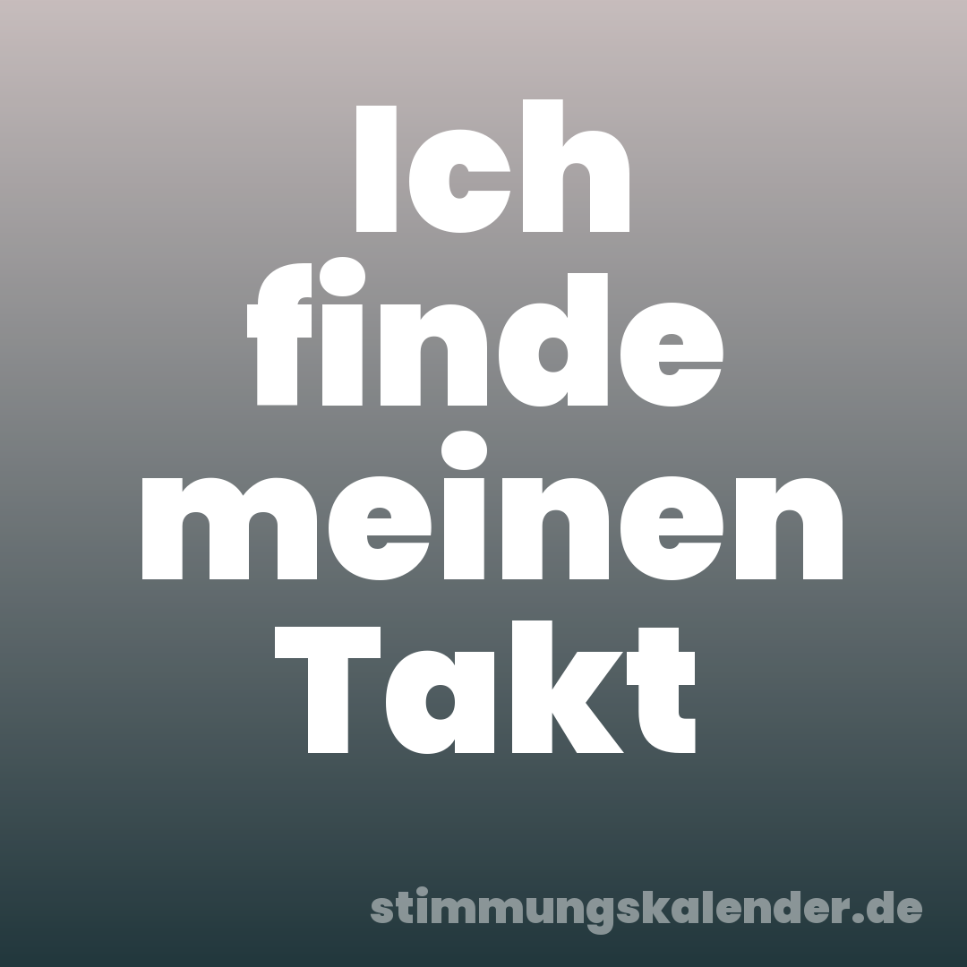 Ich finde meinen Takt