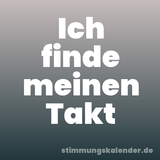 Ich finde meinen Takt