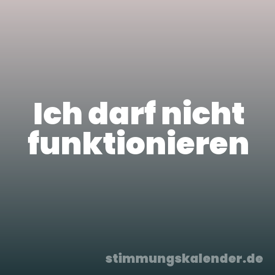 Ich darf nicht funktionieren