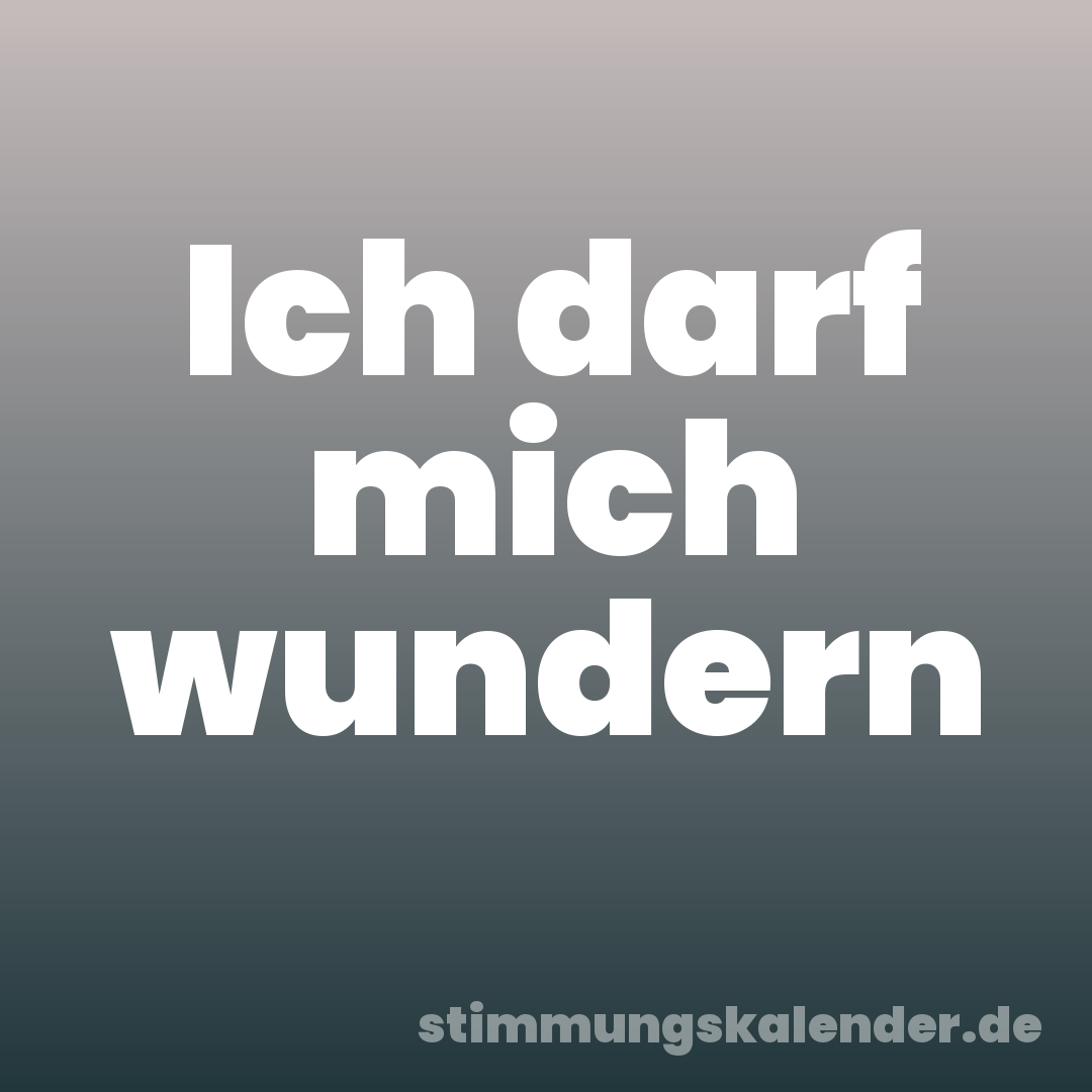 Ich darf mich wundern
