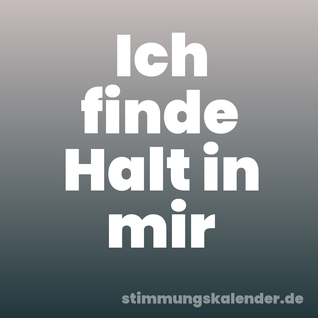 Ich finde Halt in mir