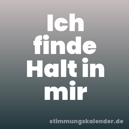 Ich finde Halt in mir