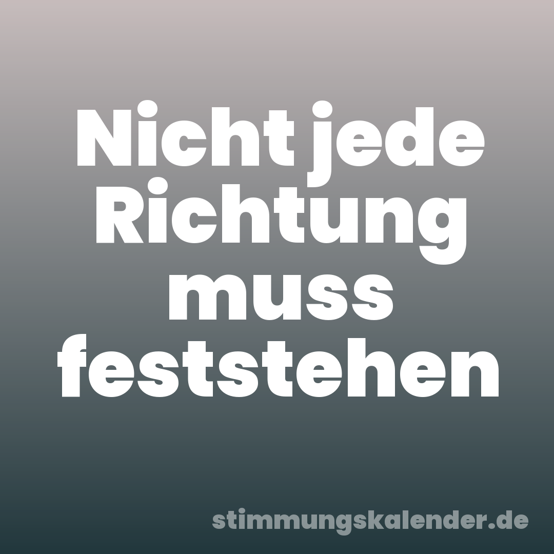 Nicht jede Richtung muss feststehen