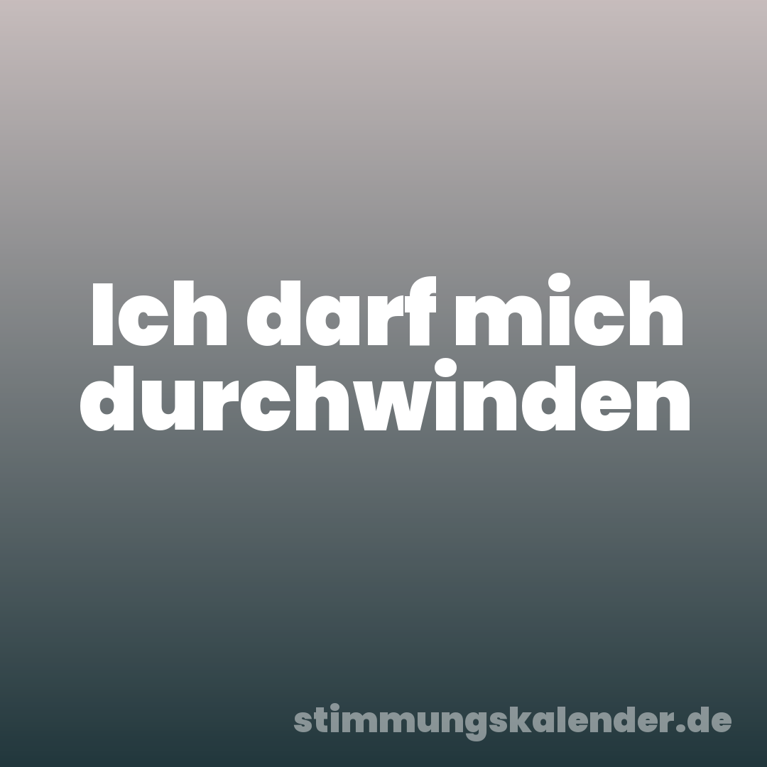 Ich darf mich durchwinden