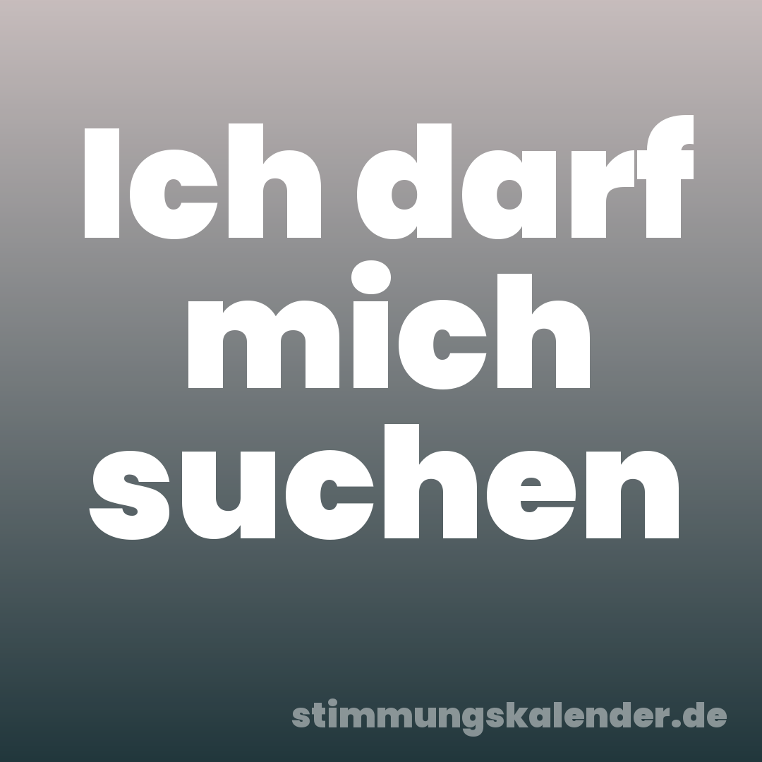 Ich darf mich suchen