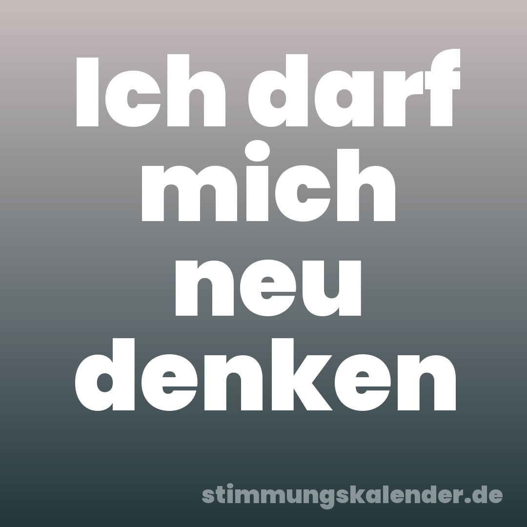 Ich darf mich neu denken