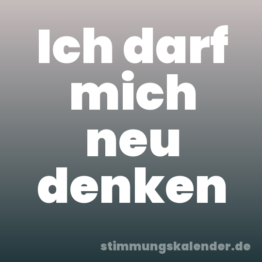 Ich darf mich neu denken