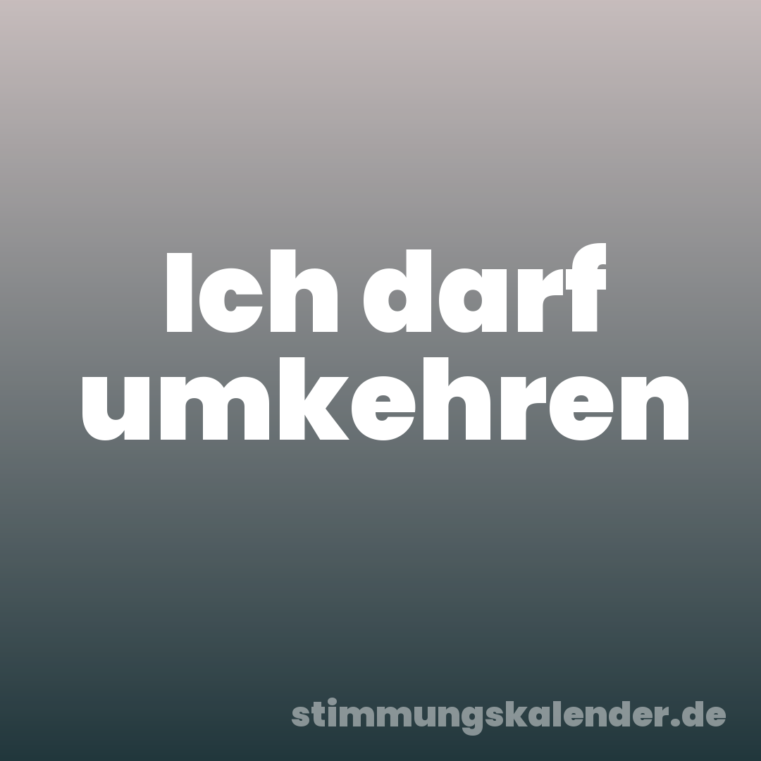 Ich darf umkehren