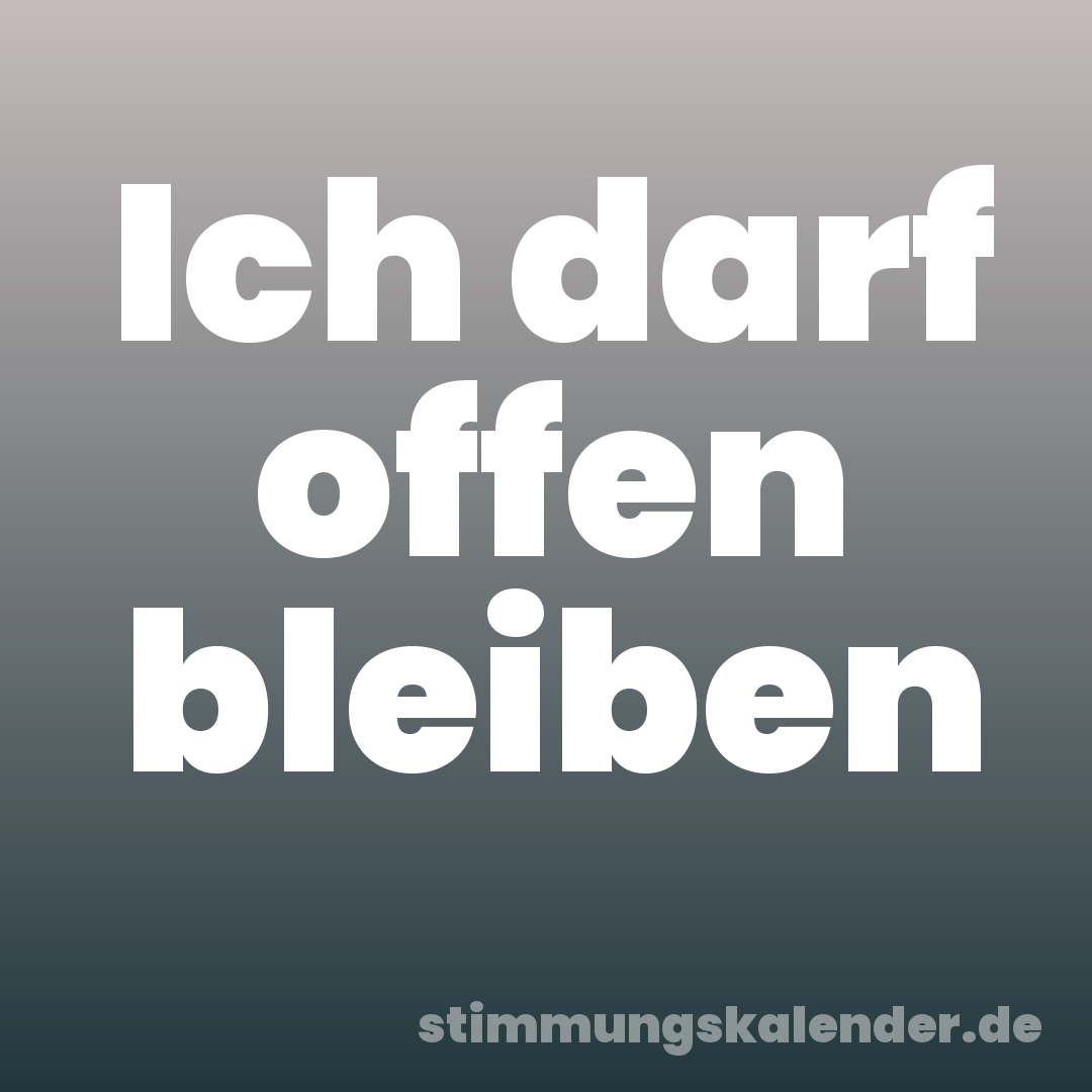 Ich darf offen bleiben