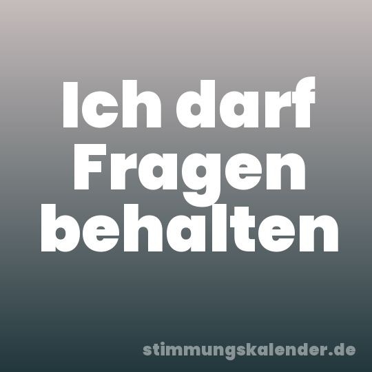 Ich darf Fragen behalten