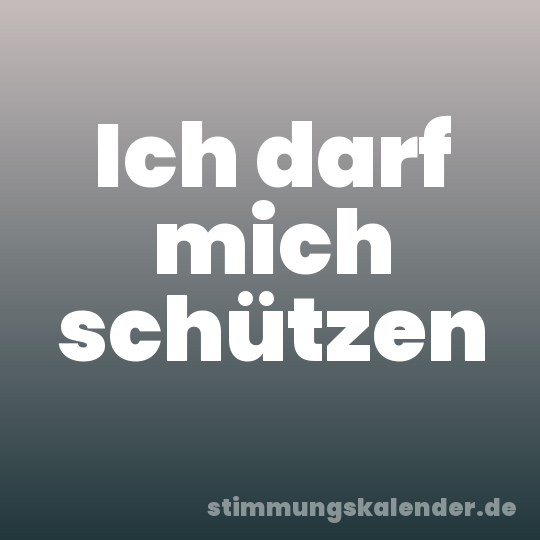 Ich darf mich schützen