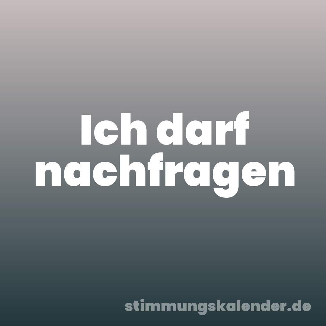 Ich darf nachfragen