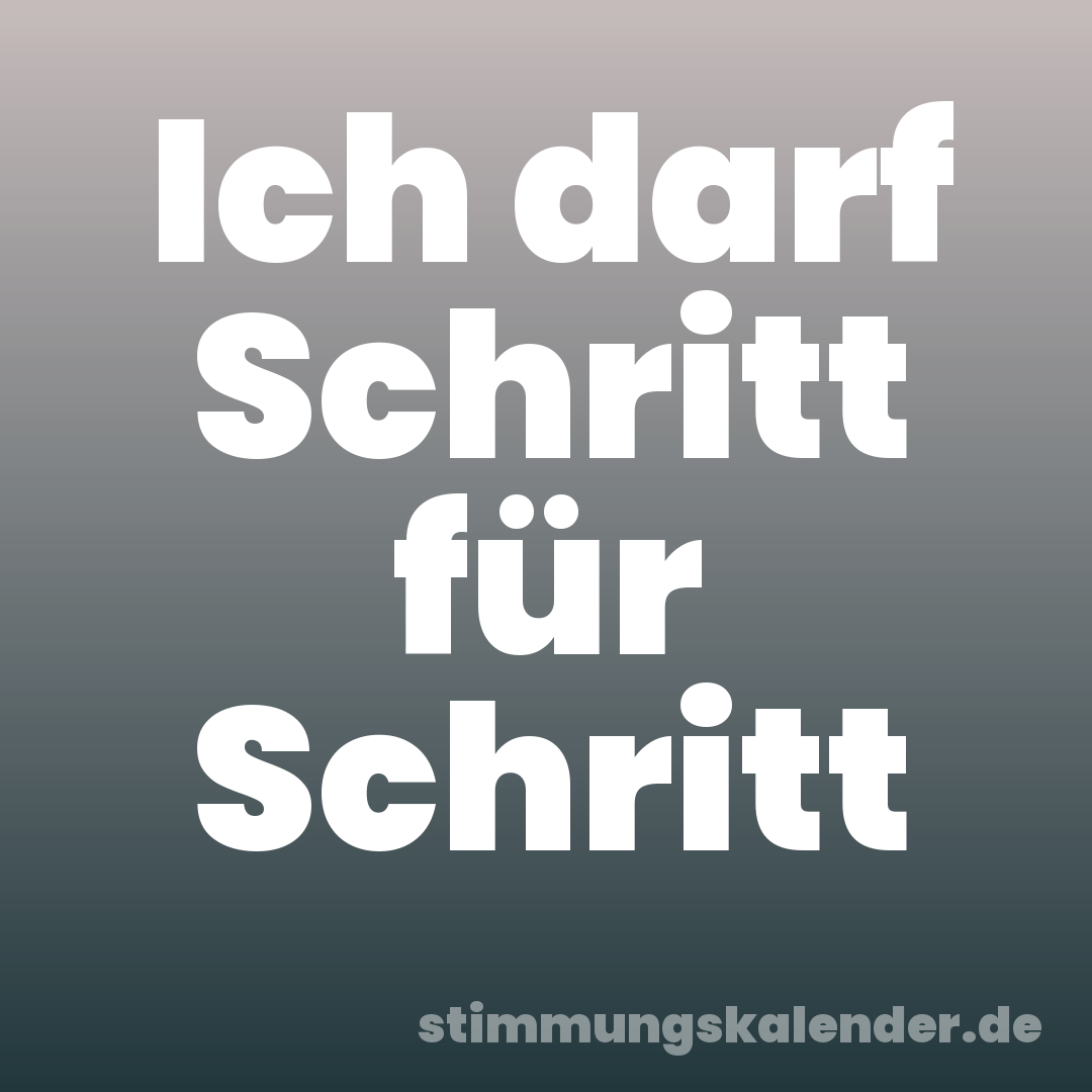 Ich darf Schritt für Schritt