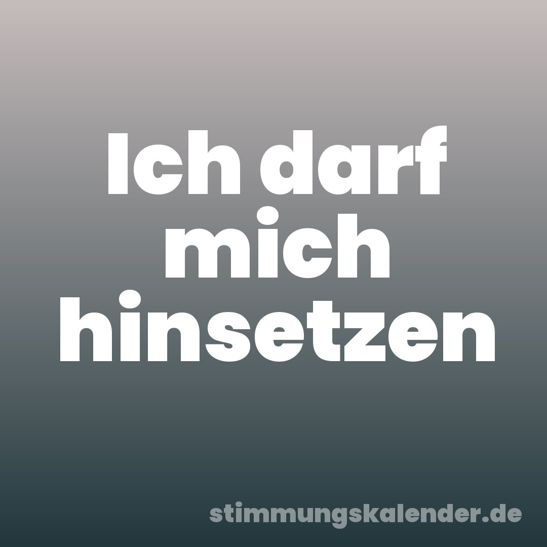 Ich darf mich hinsetzen