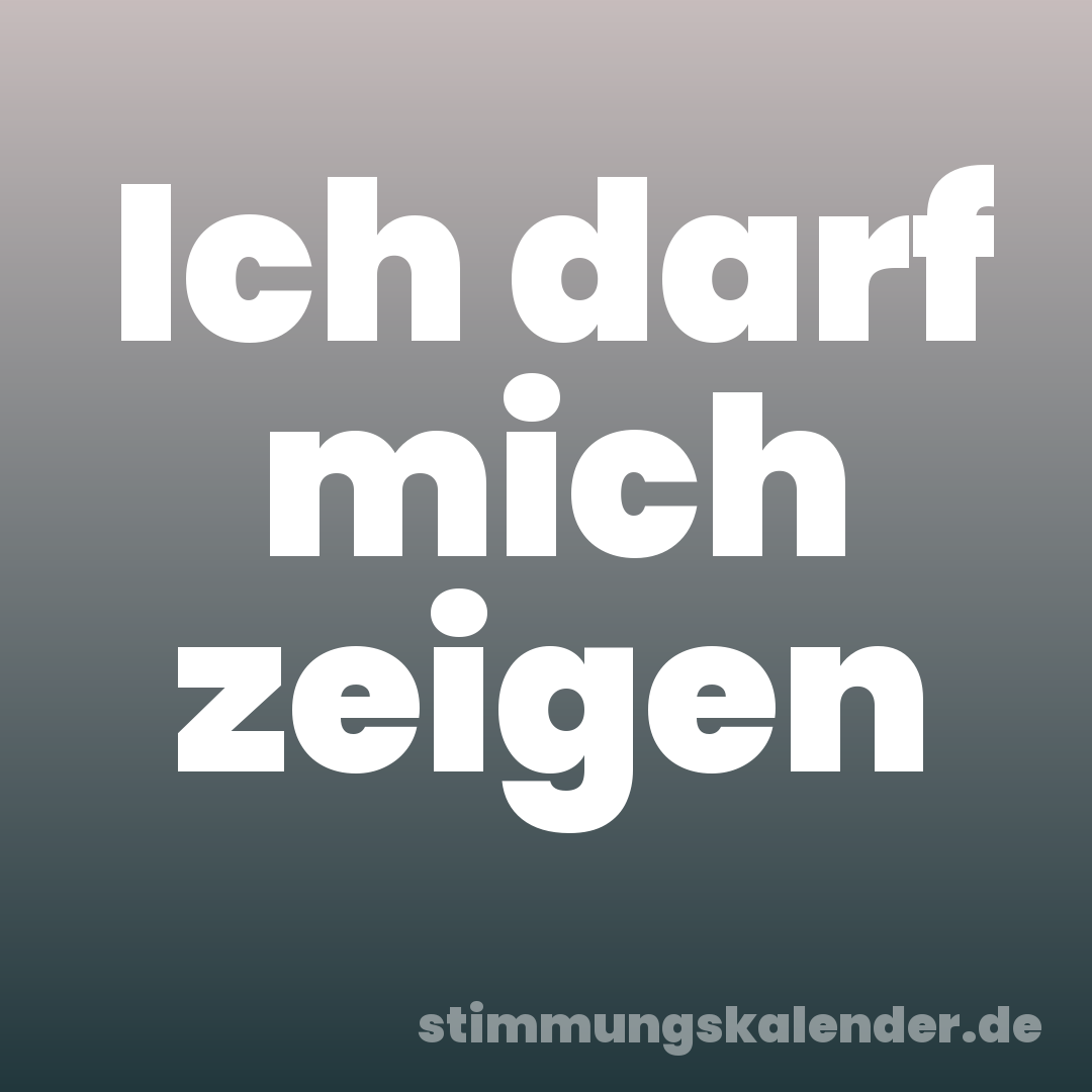 Ich darf mich zeigen