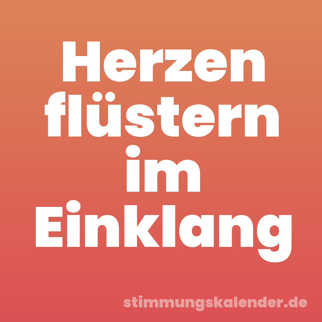 Herzen flüstern im Einklang