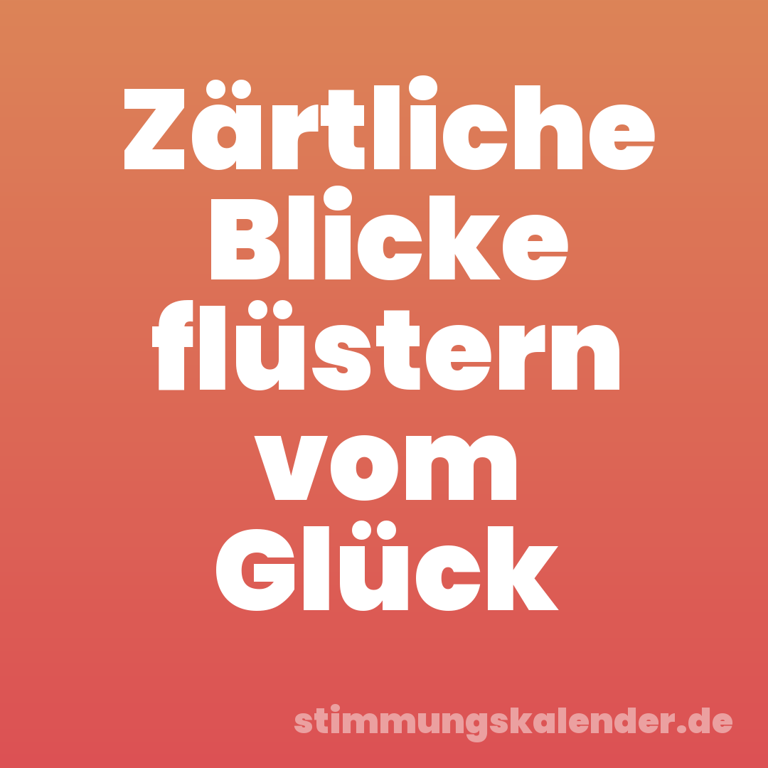 Zärtliche Blicke flüstern vom Glück