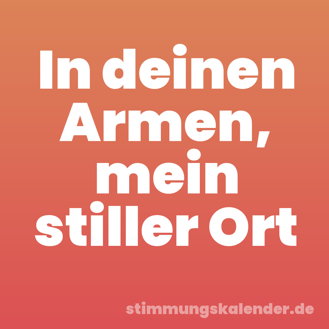 In deinen Armen, mein stiller Ort