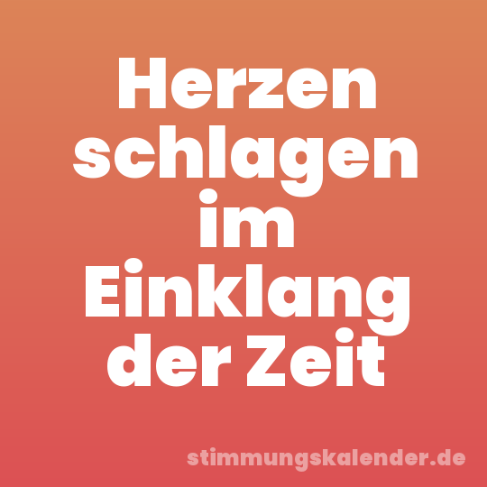 Herzen schlagen im Einklang der Zeit