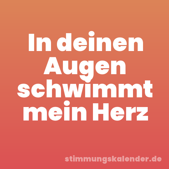 In deinen Augen schwimmt mein Herz