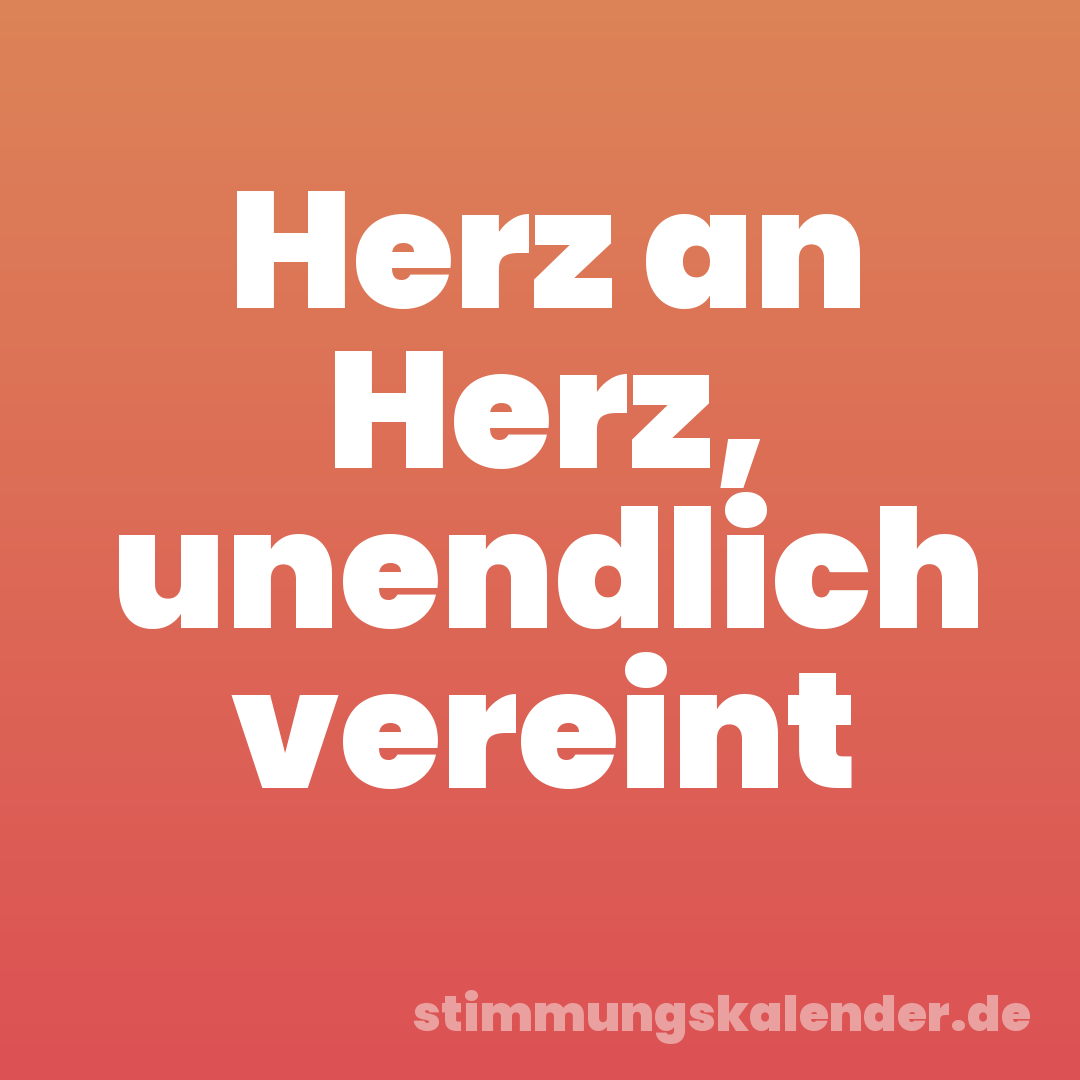 Herz an Herz, unendlich vereint